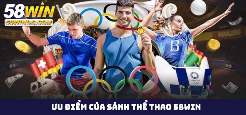Điểm nổi bật khi tham gia thể thao tại 58win