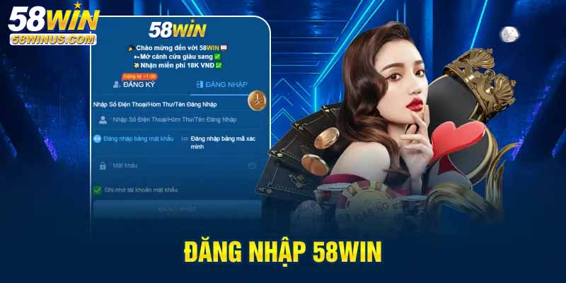 Cách đăng nhập vào 58win