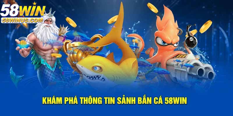 Bắn cá 58win