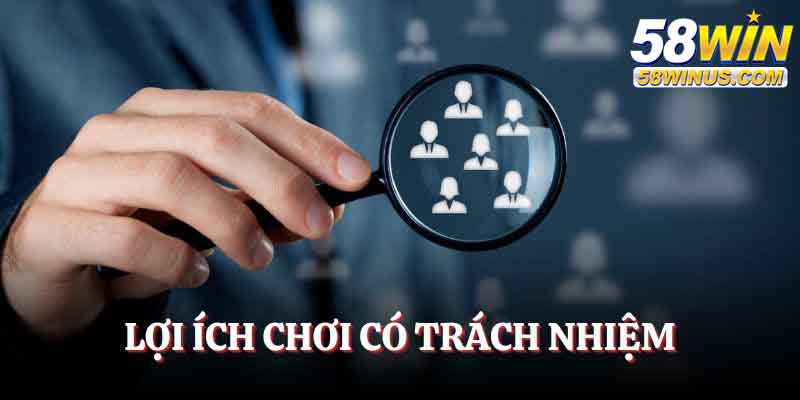 Lợi ích chơi có trách nhiệm