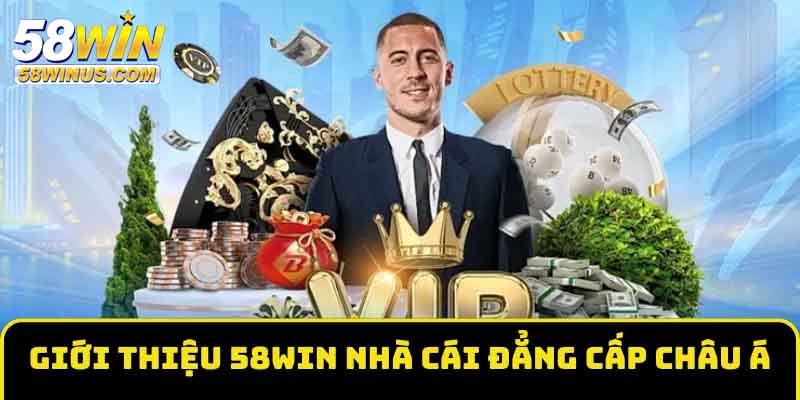 giới thiệu Đặc điểm nổi bật của 58win