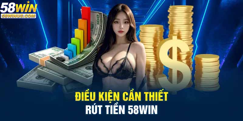 Những lỗi thường gặp khi rút tiền 58win